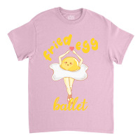 Fried Egg Ballet Classic T-shirt | Artistshot