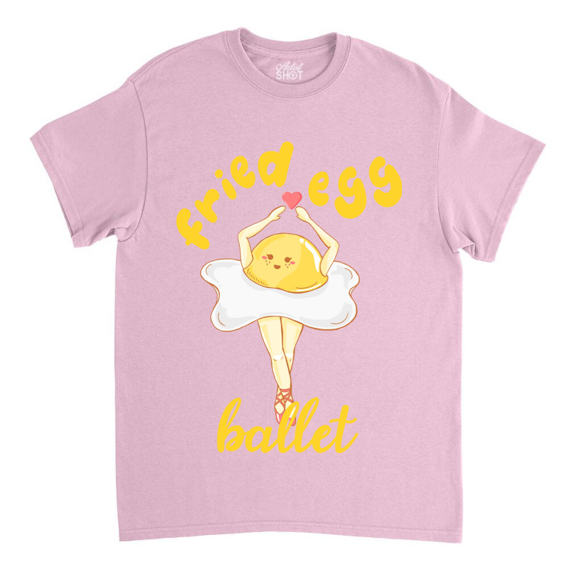 Fried Egg Ballet Classic T-shirt | Artistshot