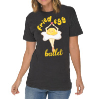 Fried Egg Ballet Vintage T-shirt | Artistshot