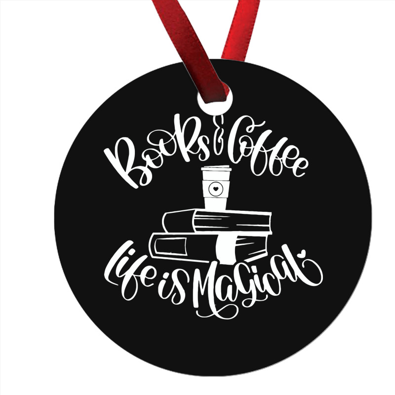 Books And Coffee Life Is Magical Ornament | Artistshot