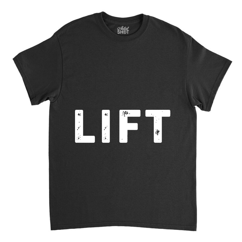 Distressed Lift Classic T-shirt by AVstore | Artistshot