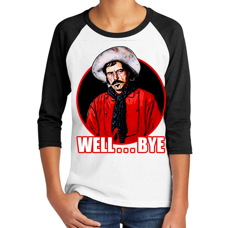 Well ....bye- Tombstone Youth 3/4 Sleeve | Artistshot