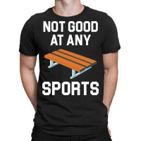 Not Good At Any Sports   Buddy Bench Joke T-shirt | Artistshot