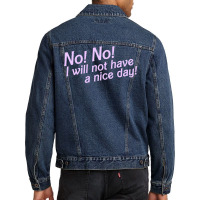 No I Will Not Have A Nice Day! Men Denim Jacket | Artistshot