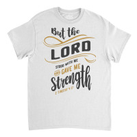 Divine Strength - 2 Timothy 4:17 Christian Design Classic T-shirt | Artistshot