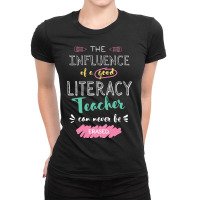 Literacy Teacher Appreciation Gifts   The Influenc Ladies Fitted T-shirt | Artistshot