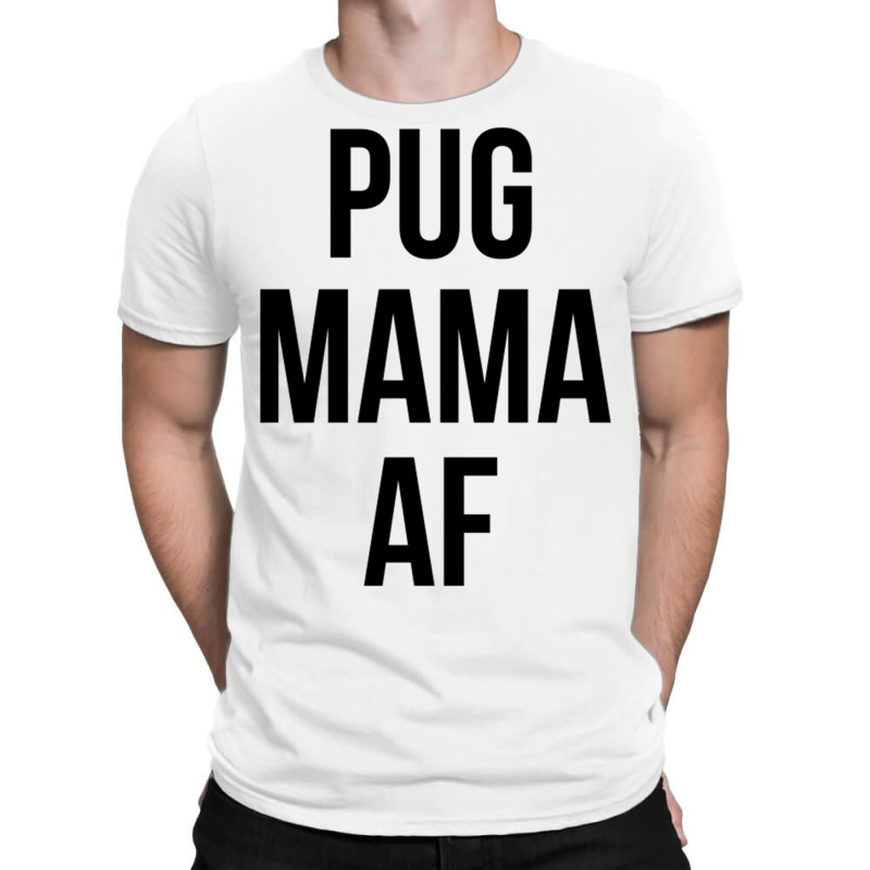 Pugmama T-shirt | Artistshot