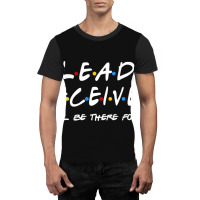 Lead Receiver   I'll Be There For You Graphic T-shirt | Artistshot