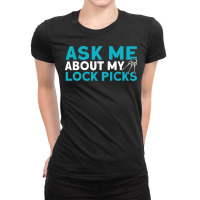 Ask Me About My Lock Picks Locks Locksmith Ladies Fitted T-shirt | Artistshot