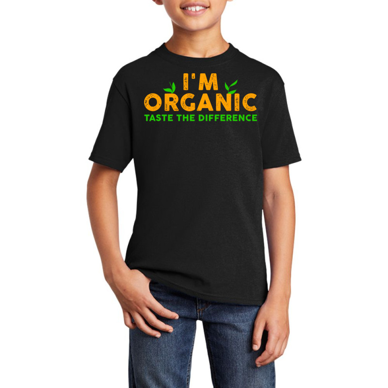 I`m Organic Taste The Difference Basic Youth T-shirt by RendyArt | Artistshot