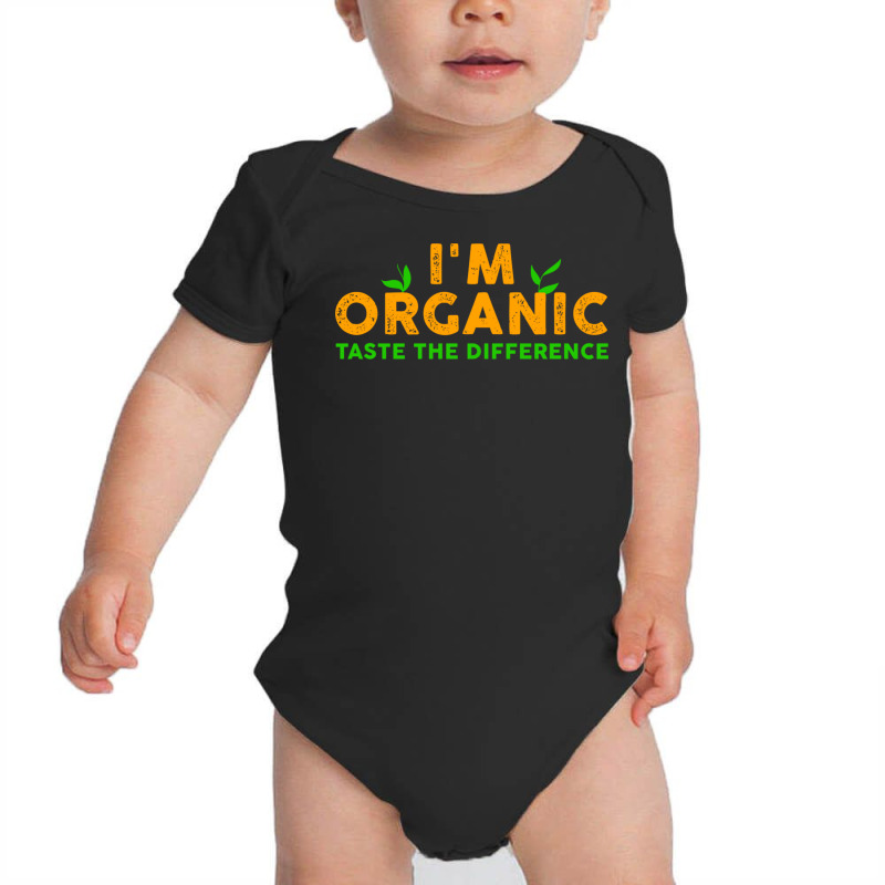 I`m Organic Taste The Difference Baby Bodysuit by RendyArt | Artistshot