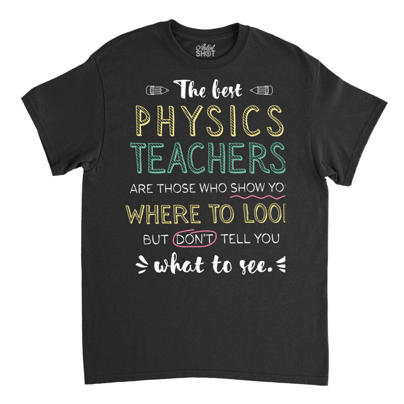 The Best Physics Teachers Appreciation Gifts   Quo Classic T-shirt by BetterManufaktur | Artistshot