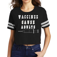 Vaccines Cause Adults Funny Pharmacy (4) Scorecard Crop Tee | Artistshot