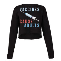 Vaccines Cause Adults Funny Pharmacy Cropped Sweater | Artistshot