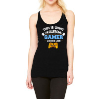 This Is An Awesome Gamer Looks Like Video Gaming L Racerback Tank | Artistshot