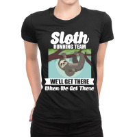 Sloth Running Team Get There When We Get There Ladies Fitted T-shirt | Artistshot