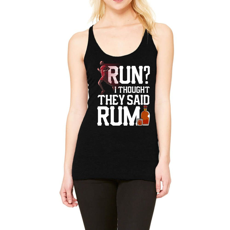 Run I Thought They Said Rum Funny Runner Pun Racerback Tank by the perfect present | Artistshot