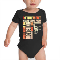 Retirement Means Going From Working To Bicycling Baby Bodysuit | Artistshot