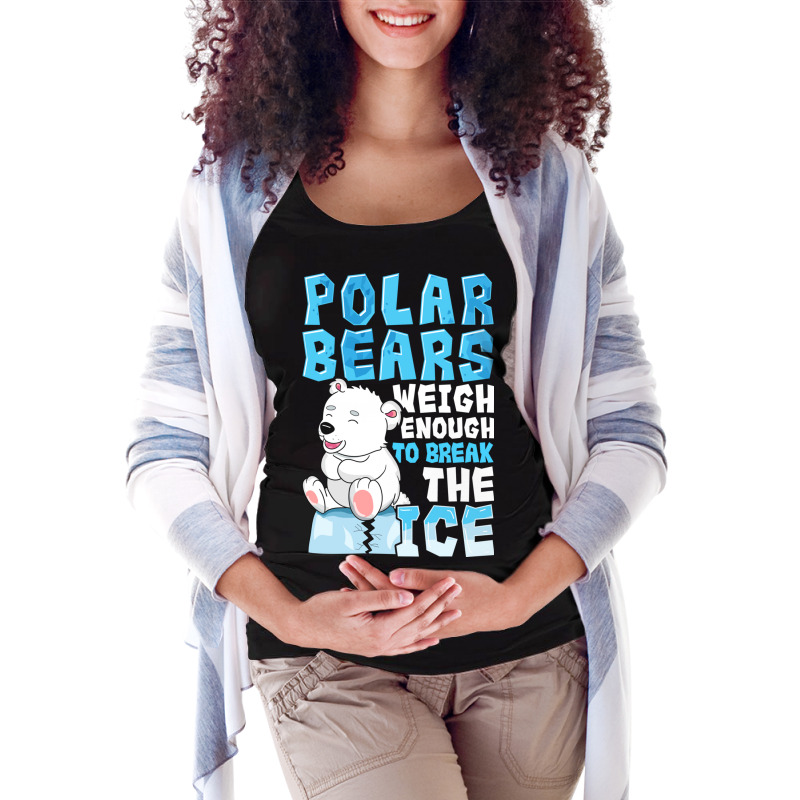 Polar Bears Weigh Enough To Break The Ice Pun Maternity Scoop Neck T-shirt by the perfect present | Artistshot