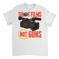 Pacifist Shoot Films Not Guns Filmmaker Director Classic T-shirt | Artistshot