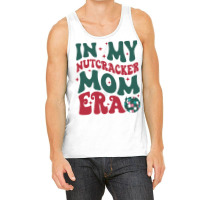 In My Nutcracker Mom Erachristmas Nutcracker Balle Tank Top | Artistshot