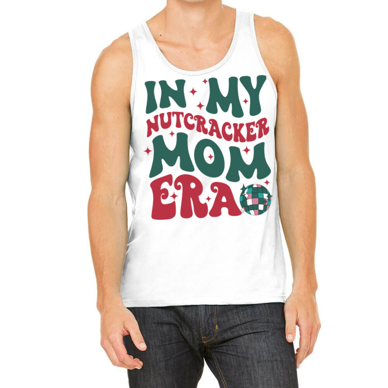 In My Nutcracker Mom Erachristmas Nutcracker Balle Tank Top | Artistshot