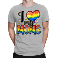 I Love My Moms T-shirt | Artistshot