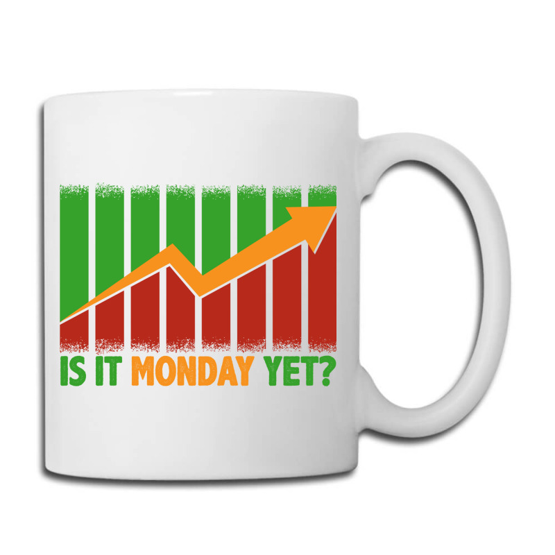 Is It Monday Yet Funny Stock Market Trading Coffee Mug | Artistshot