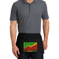 Is It Monday Yet Funny Stock Market Trading Waist Apron | Artistshot