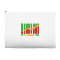 Is It Monday Yet Funny Stock Market Trading Accessory Pouches | Artistshot