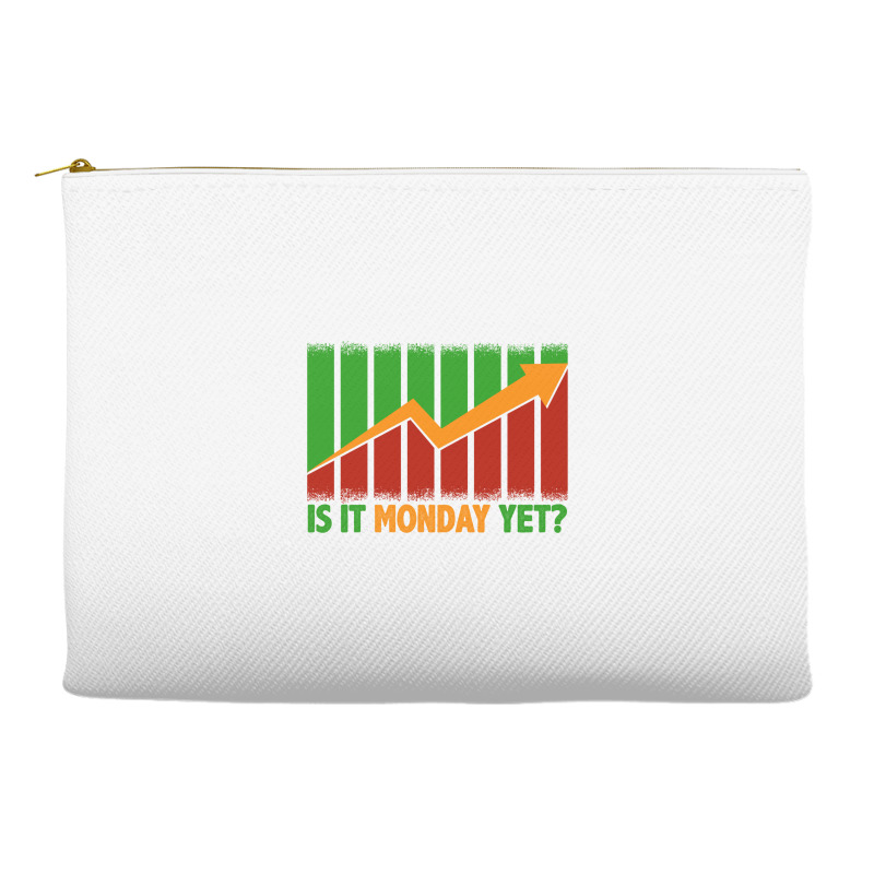 Is It Monday Yet Funny Stock Market Trading Accessory Pouches | Artistshot