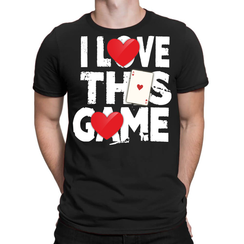 I Love This Game Poker Hearts Gambling Card Player T-shirt | Artistshot