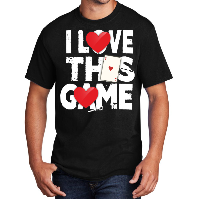 I Love This Game Poker Hearts Gambling Card Player Basic T-shirt | Artistshot