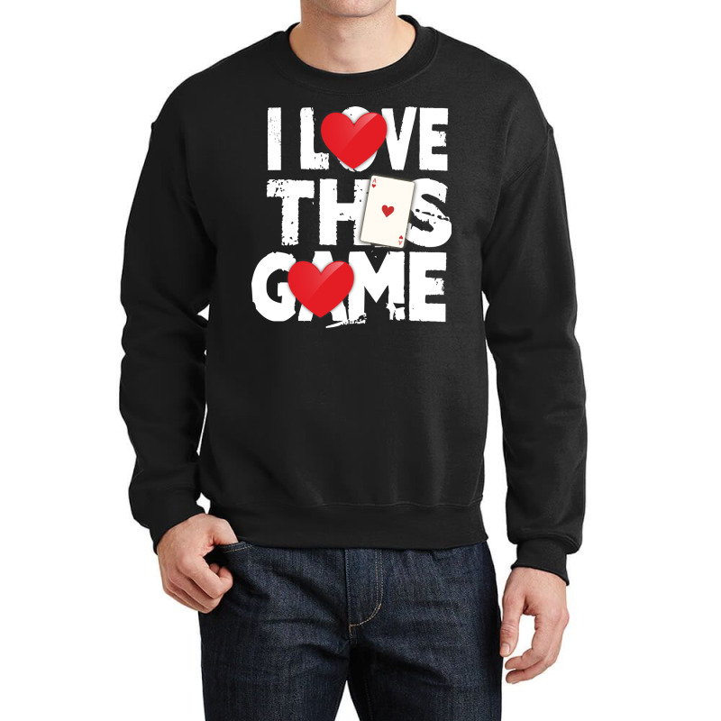 I Love This Game Poker Hearts Gambling Card Player Crewneck Sweatshirt | Artistshot