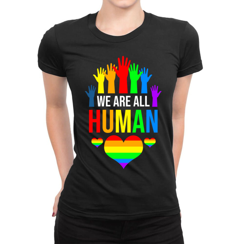 We Are All Human For Gay Pride Parade Ladies Fitted T-Shirt by queerappear | Artistshot