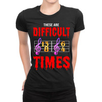 These Are Difficult Times For Classical Music Love Ladies Fitted T-shirt | Artistshot