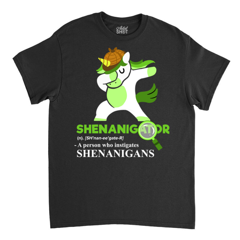 Shenanigator (n) A Person Who Instigates Shenaniga Classic T-shirt by queerappear | Artistshot