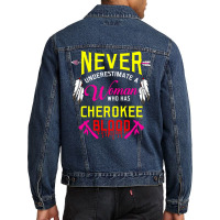 Never Underestimate A Woman Who Has Cherokee Blood Men Denim Jacket | Artistshot