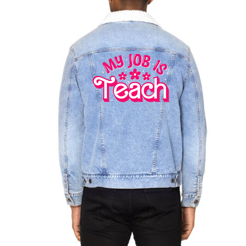 My Job Is Teach Funny Pink Retro Female Teacher Unisex Sherpa-lined Denim Jacket | Artistshot