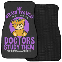 My Brain Waves Are So Powerful Doctors Study Them Front Car Mat | Artistshot