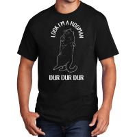 Look I M A Hooman Dur Dur Dur For New Cat Lover Basic T-shirt | Artistshot