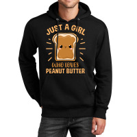 Just A Girl Who Loves Peanut Butter For Peanut But Unisex Hoodie | Artistshot