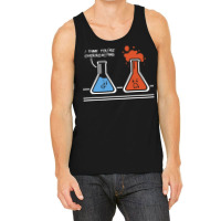 I Think Youre Overreacting Funny Nerd Science Tank Top | Artistshot