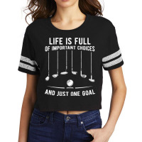 Life Is Full Of Important Choices Scorecard Crop Tee | Artistshot