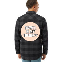 Travel Is My Therapy Flannel Shirt | Artistshot