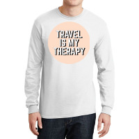 Travel Is My Therapy Long Sleeve Shirts | Artistshot