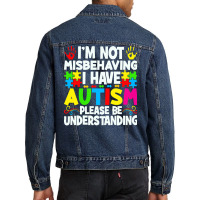 Autism Awareness T  Shirt I'm Not Misbehaving I Have Autism Autistic A Men Denim Jacket | Artistshot