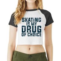 Skating Is My Drug Of Choice Raglan Crop Top | Artistshot