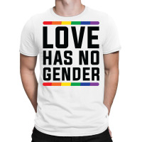 Love Has No Gender   Lgbt Quote T-shirt | Artistshot