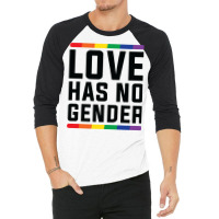 Love Has No Gender   Lgbt Quote 3/4 Sleeve Shirt | Artistshot